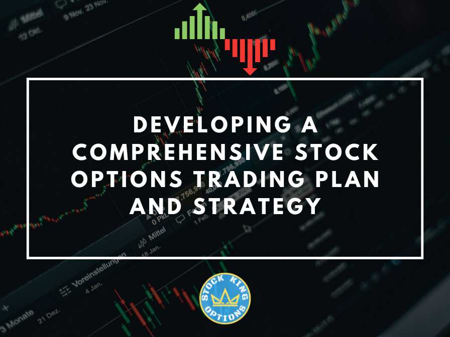 Developing A Comprehensive Stock Options Trading Plan And Strategy