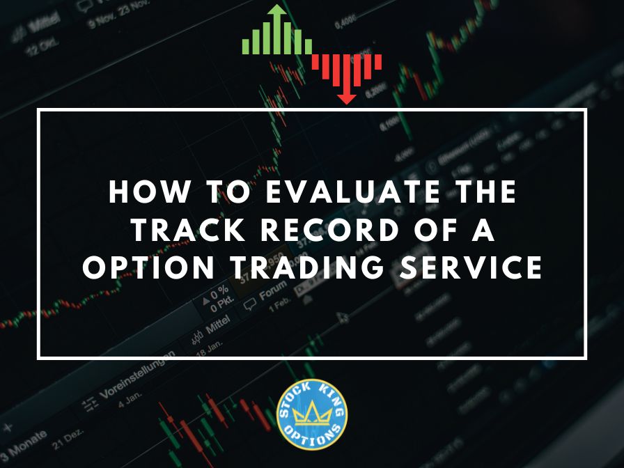 How to Evaluate the Track Record of a Option Trading Service