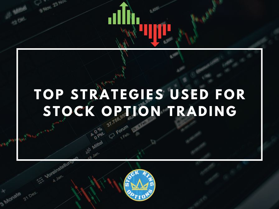 Top Strategies Used for Stock Option Trading