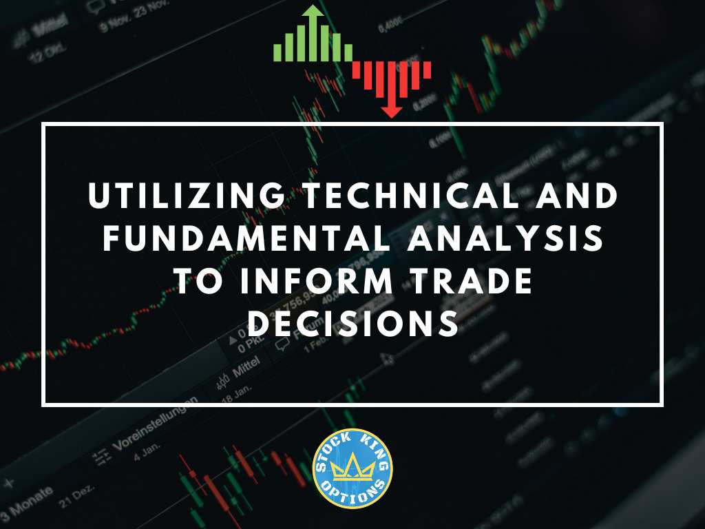 Utilizing Technical And Fundamental Analysis To Inform Trade Decisions