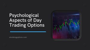 Psychological Aspects of Day Trading Options