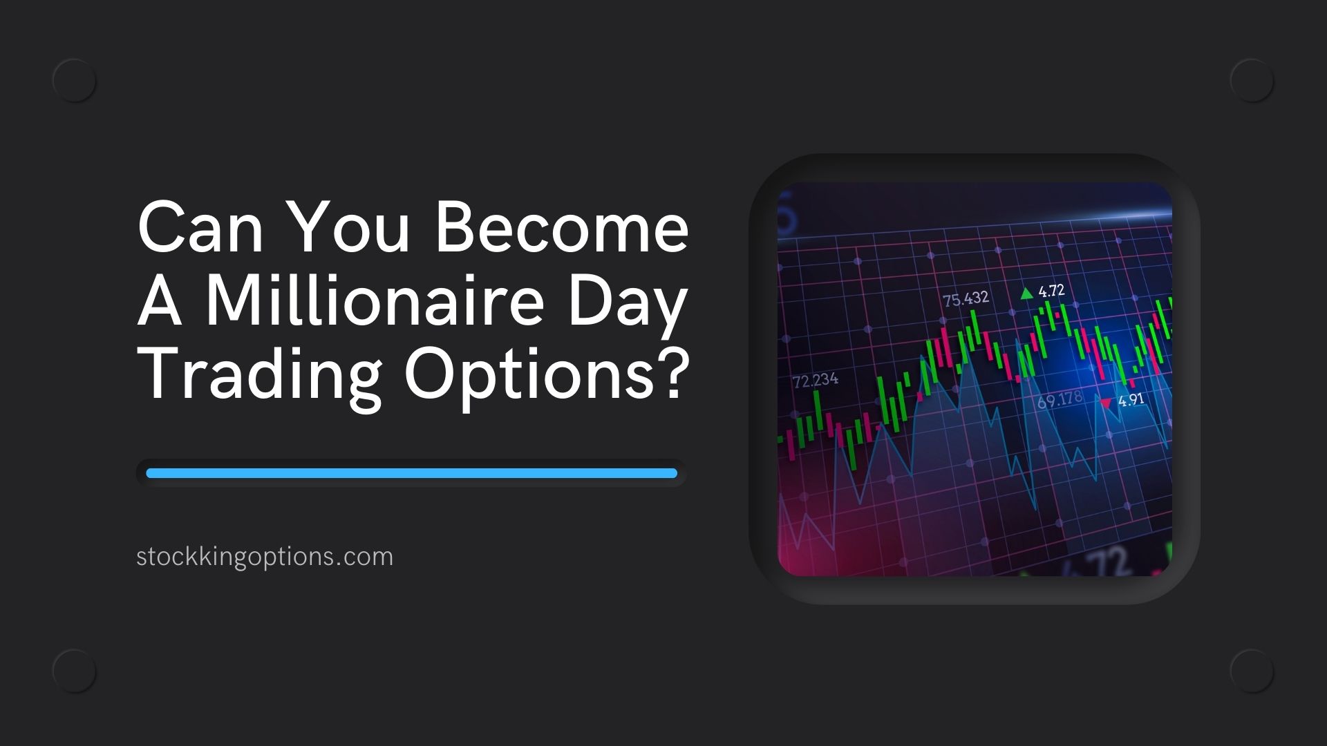 Can You Become A Millionaire Day Trading Options