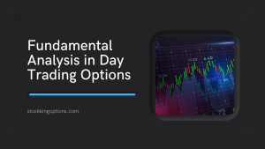 Fundamental Analysis in Day Trading Options